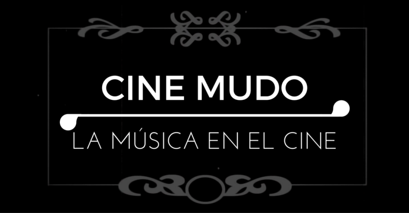 La música en el cine: cine mudo – enblogdeplata